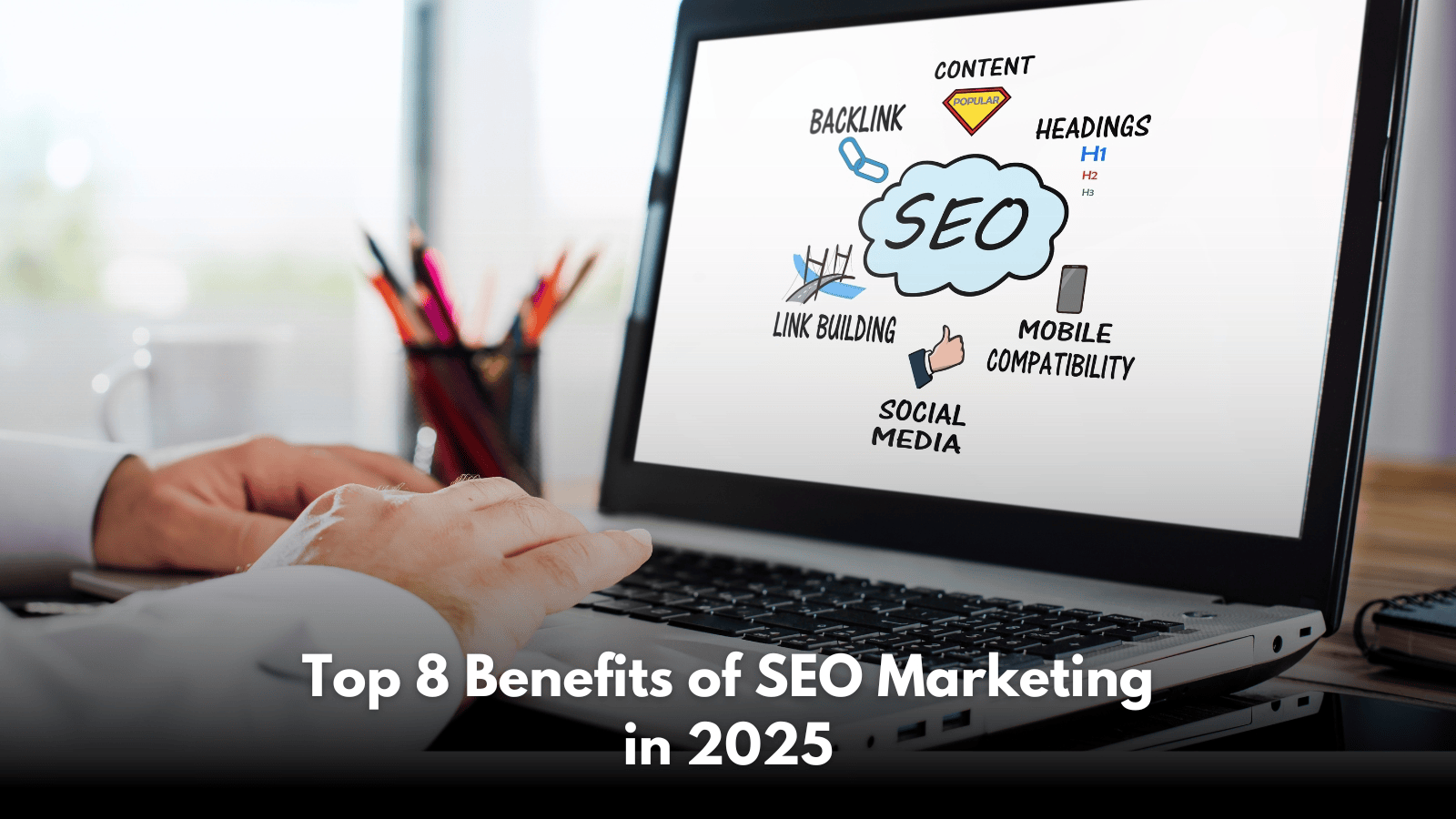 Top 8 Benefits of SEO Marketing in 2025 | SEO